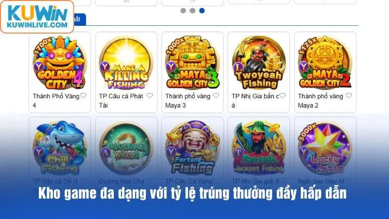 Kho game đa dạng với tỷ lệ trúng thưởng đầy hấp dẫn