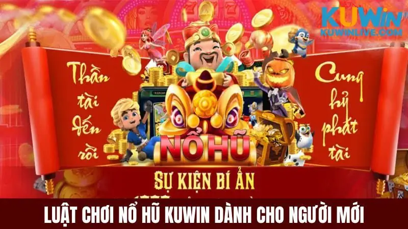 Luật chơi nổ hũ Kuwin dành cho người mới bắt đầu