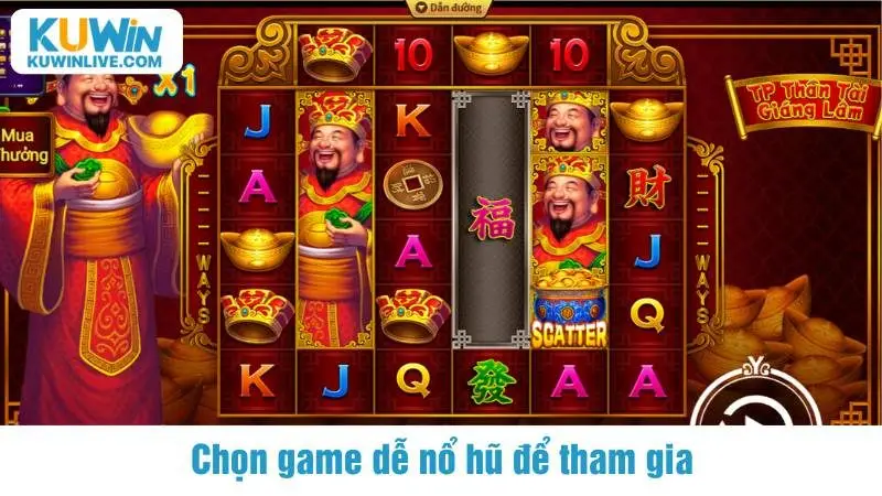 Chọn game dễ nổ hũ để tham gia